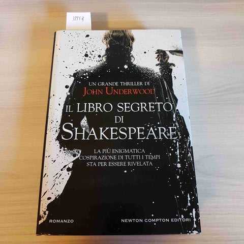 IL LIBRO SEGRETO DI SHAKESPEARE - JOHN UNDERWOOD - NEWTON COMPTON - 2011