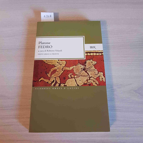 FEDRO - PLATONE - TESTO GRECO A FRONTE - BUR - 2008