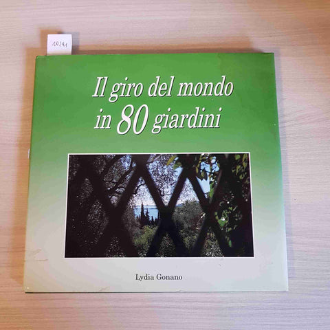 IL GIRO DEL MONDO IN 80 GIARDINI - LYDIA GIORDANO - PARNASO - 1995