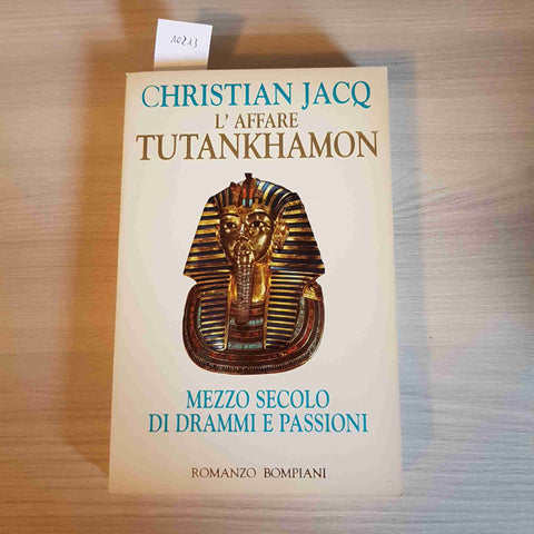 L'AFFARE TUTANKHAMON MEZZO SECOLO DI DRAMMI E PASSIONI - CHRISTIAN JACQ - 1997