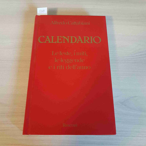 CALENDARIO LE FESTE, I MITI, LE LEGGENDE E I RITI DELL'ANNO - CATTABIANI - 1993