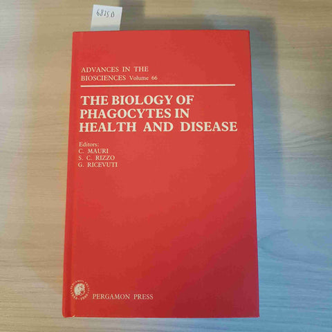 THE BIOLOGY OF PHAGOCYTES IN HEALTH AND DISEASE - MAURI, RIZZO - PERGAMON - 1987