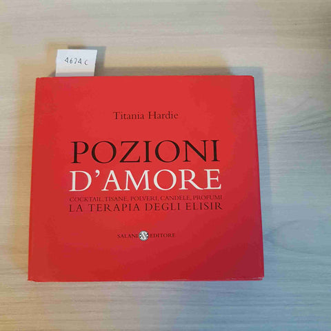 POZIONI D'AMORE LA TERAPIA DEGLI ELISIR - TITANIA HARDIE - SALANI - 2002