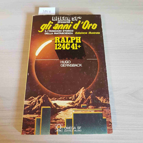 GLI ANNI D'ORO RALPH 124C 41+ - HUGO GERNSBACK - OMEGA SF - 1978