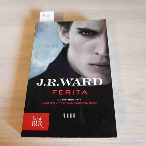 FERITA confraternita del pugnale nero J. R. WARD - BUR - 2013 vampiri fantasy