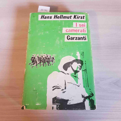 I SEI CAMERATI - HANS HELLMUT KIRST - GARZANTI - 1968