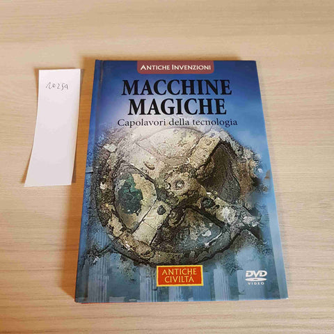 MACCHINE MAGICHE CAPOLAVORI DELLA TECNOLOGIA - DVD - ANTICHE CIVILTA'