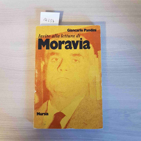 INVITO ALLA LETTURA DI MORAVIA - GIANCARLO PANDINI - MURSIA - 1973