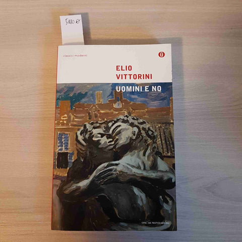 UOMINI E NO - ELIO VITTORINI - MONDADORI - 2012