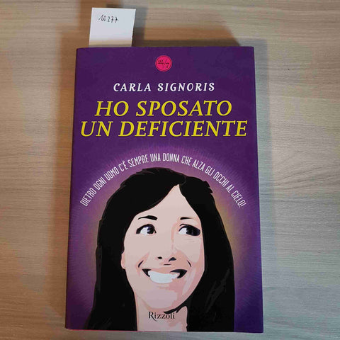 HO SPOSATO UN DEFICIENTE - CARLA SIGNORIS - RIZZOLI - 2008