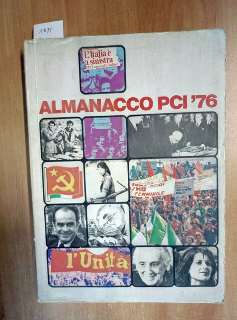 ALMANACCO PCI '76 L'ITALIA E' A SINISTRA L'UNITA' (1695) COSSUTTA