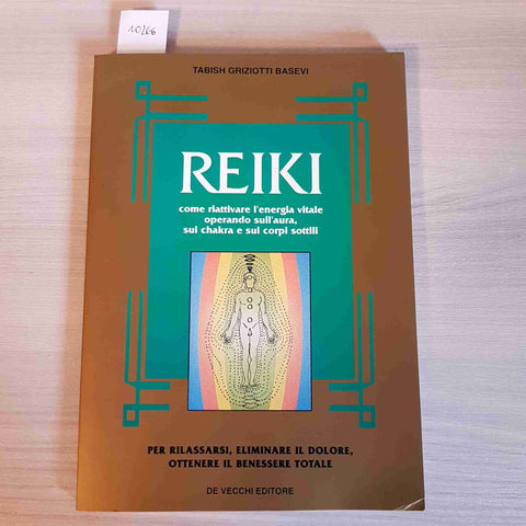 REIKI COME RIATTIVARE L'ENERGIA VITALE OPERANDO SULL'AURA - BASEVI - DE VECCHI