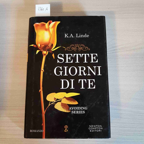 SETTE GIORNI DI TE - K. A. LINDE - NEWTON COMPTON - 2017