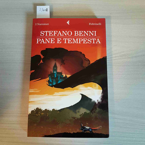 PANE E TEMPESTA - STEFANO BENNI - FELTRINELLI - 2009