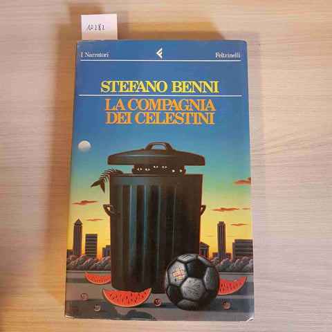 LA COMPAGNIA DEI CELESTINI - STEFANO BENNI 1° edizione - FELTRINELLI - 1992