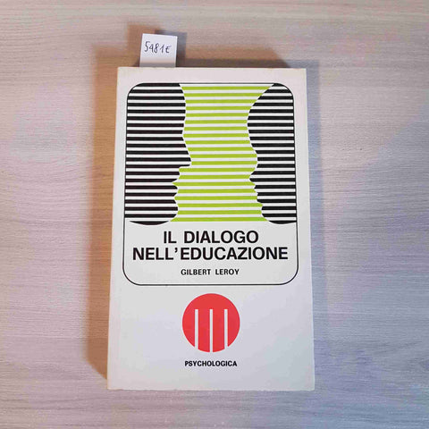 IL DIALOGO NELL'EDUCAZIONE - GILBERT LEROY - EDIZIONI PAOLINE - 1972