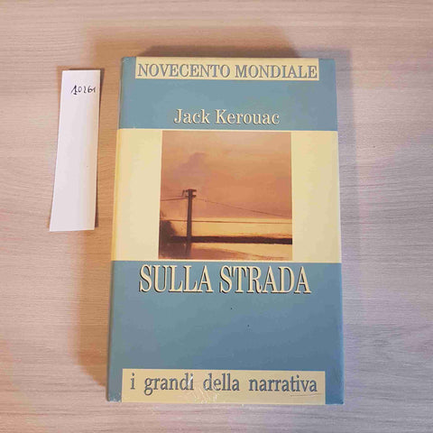 SULLA STRADA - JACK KEROUAC - I GRANDI DELLA NARRATIVA - SAN PAOLO