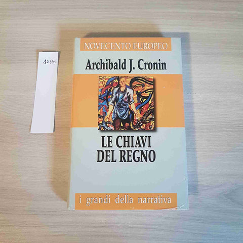 LE CHIAVI DEL REGNO - ARCHIBALD J. CRONIN - I GRANDI DELLA NARRATIVA - SAN PAOLO