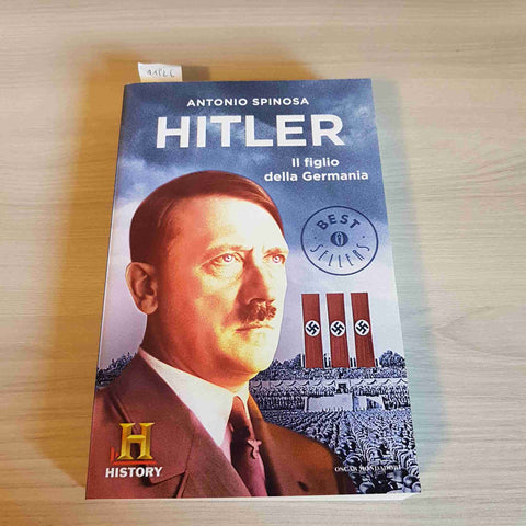 HITLER IL FIGLIO DELLA GERMANIA - ANTONIO SPINOSA - MONDADORI - 2014