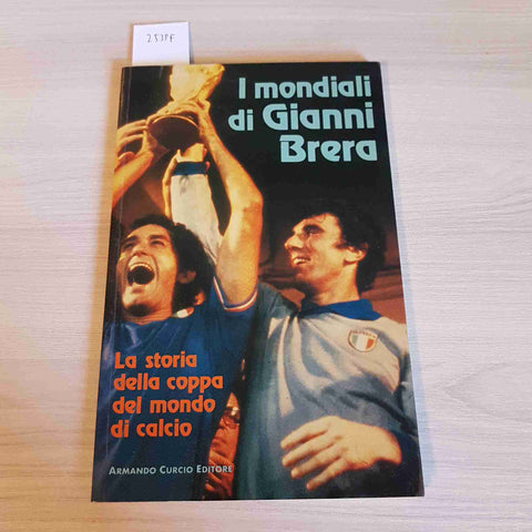 I MONDIALI DI GIANNI BRERA - LA STORIA DELLA COPPA DEL MONDO DI CALCIO - 1990