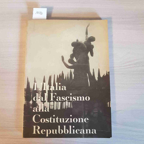 L'ITALIA DAL FASCISMO ALLA COSTITUZIONE REPUBBLICANA - 1966