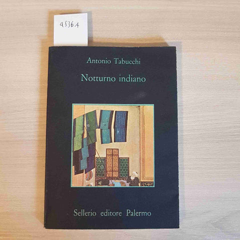 NOTTURNO INDIANO - ANTONIO TABUCCHI - SELLERIO EDITORE PALERMO - 1999