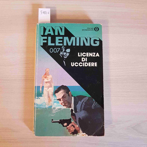 LICENZA DI UCCIDERE - IAN FLEMING - AGENTE 007 JAMES BOND -  MONDADORI 1987