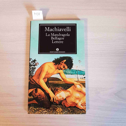 LA MANDRAGOLA, BELFAGOR, LETTERE - MACHIAVELLI - MONDADORI - 1997