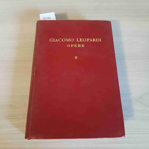 GIACOMO LEOPARDI - OPERE II: SCRITTI VARI, LETTERE - RIZZOLI 1937