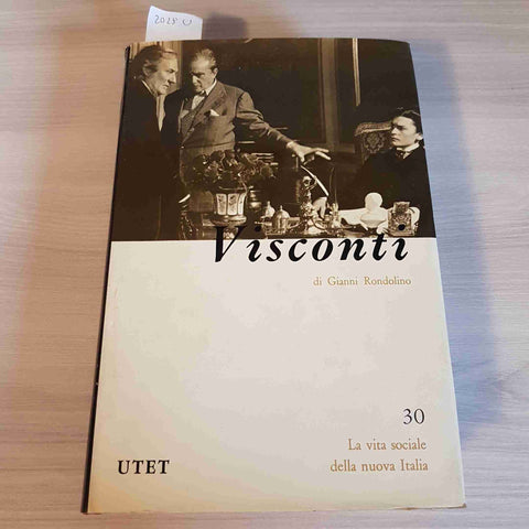 LUCHINO VISCONTI LA VITA SOCIALE DELLA NUOVA ITALIA GIANNI RONDOLINO - UTET 1981