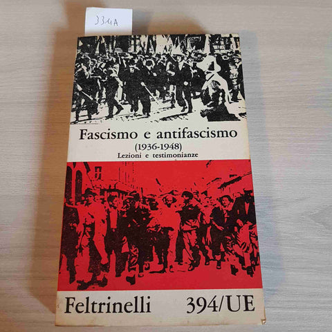 FASCISMO E ANTIFASCISMO - LEZIONI E TESTIMONIANZE - FELTRINELLI - 1971