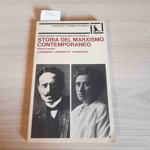 STORIA DEL MARXISMO CONTEMPORANEO IV  luxemburg liebknecht pannekoek FELTRINELLI