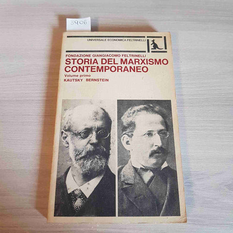 STORIA DEL MARXISMO CONTEMPORANEO - VOLUME PRIMO kautsky bernstein FELTRINELLI