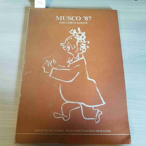 MUSCO '87 DOCUMENTAZIONE - ISTITUTO DI STORIA DELLO SPETTACOLO SICILIANO 1987