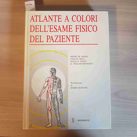 ATLANTE A COLORI DELL'ESAME FISICO DEL PAZIENTE - SEIDEL. BALL - MEDISERVE-1991