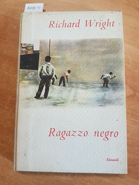 RICHARD WRIGHT - RAGAZZO NEGRO - EINAUDI - 1952 - (4016U)