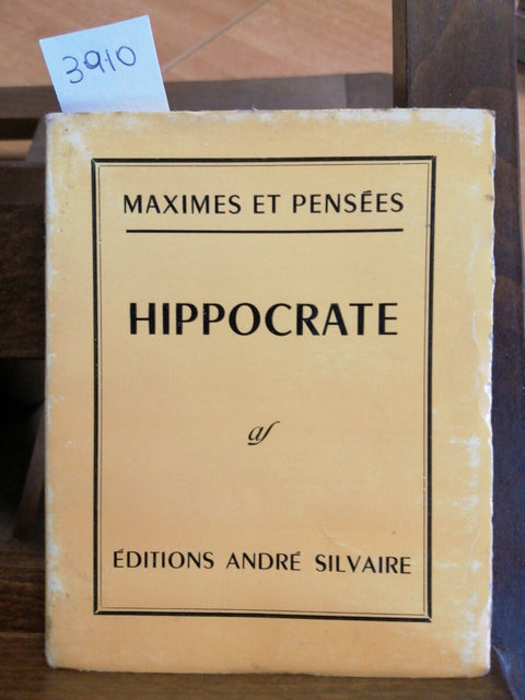 MAXIMES ET PENSEES - HIPPOCRATE - 1964 - ANDRE' SILVAIRE - (3910)