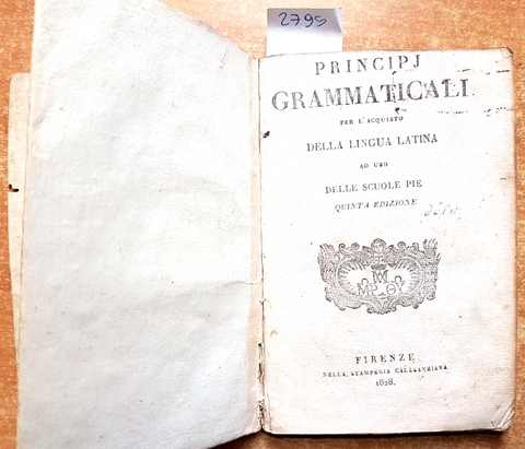 PRINCIPJ GRAMMATICALI per l'acquisto della lingua latina SCUOLE PIE 1828 (