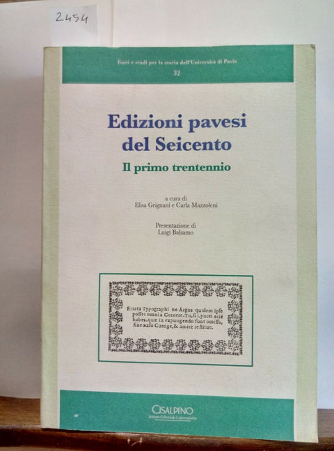 EDIZIONI PAVESI DEL SEICENTO IL PRIMO TRENTENNIO - GRIGNANI 2000 CISALPINO2454