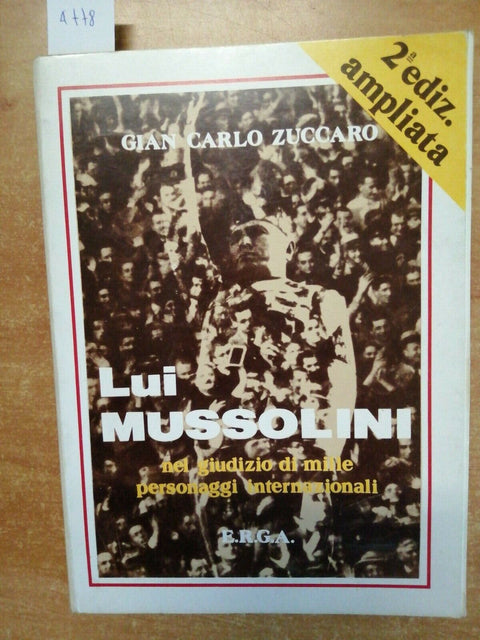 LUI MUSSOLINI - NEL GIUDIZIO DI MILLE PERSONAGGI INTERNAZIONALI - ZUCCARO (