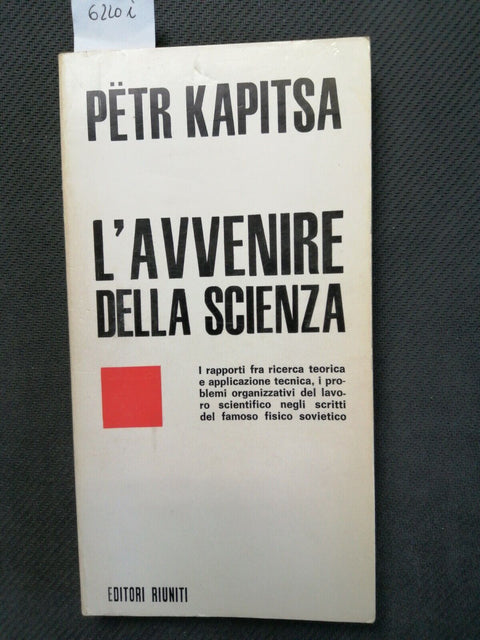 L'AVVENIRE DELLA SCIENZA - ricerca - Petr Kapitsa 1971 Editori Riuniti (62