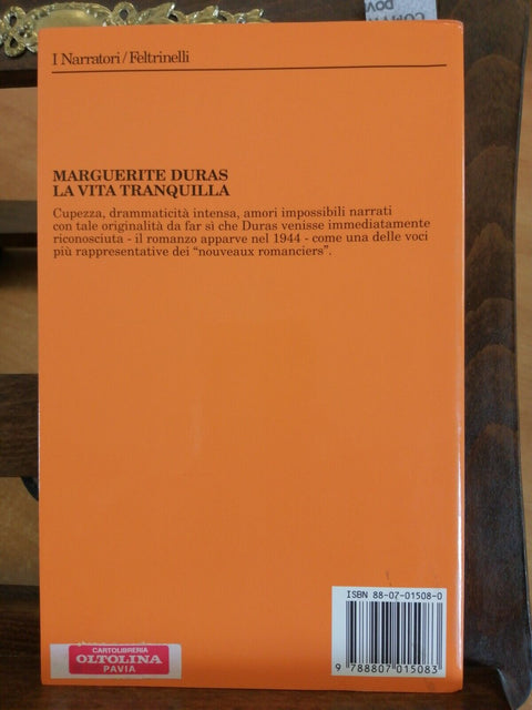 MARGUERITE DURAS - LA VITA TRANQUILLA 1996 FELTRINELLI 1ED. I NARRATORI (4