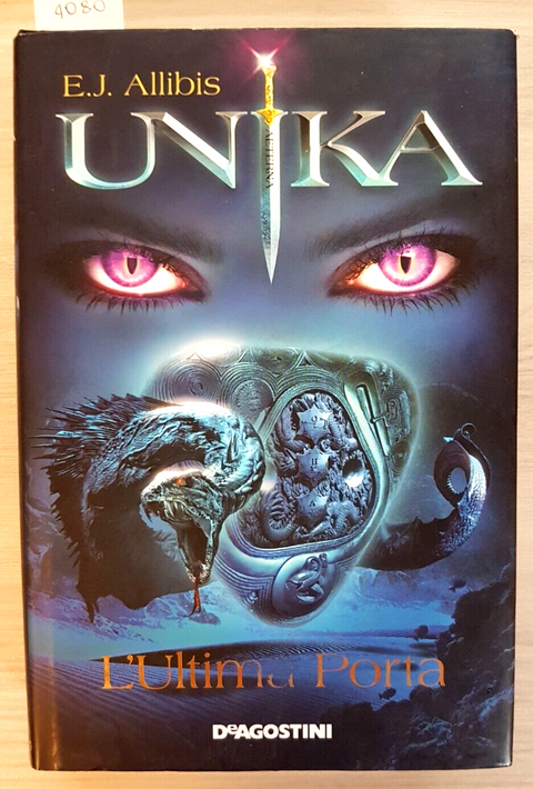 UNIKA l'ultima porta - E.J. ALLIBIS - 1ed. - DE AGOSTINI - 2011 - FANTASY