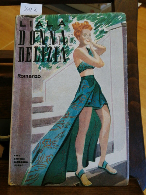 LIALA - DONNA DELIZIA - 1945 - SONZOGNO - (3617i) ROMANZO D'AMORE