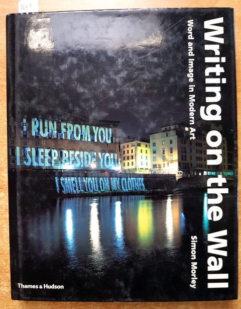 Simon Morley - WRITING ON THE WALL Thames&Hudson 2003 WORD IMAGE MODERN ART