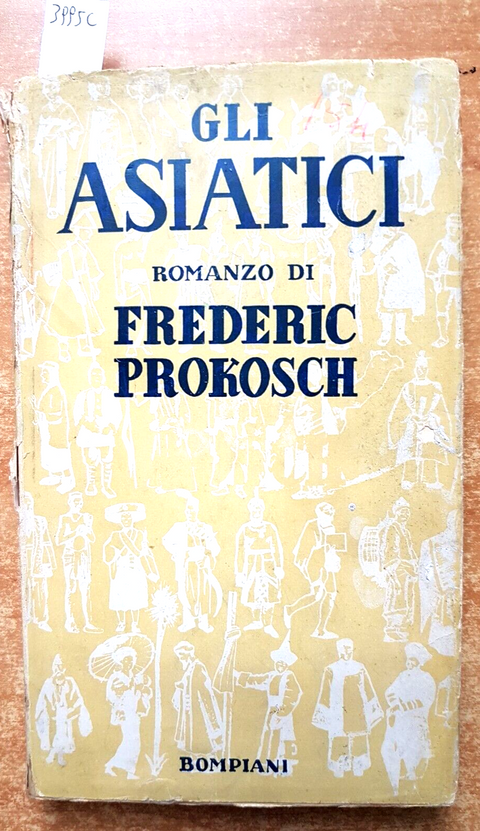 FREDERIC PROKOSCH - GLI ASIATICI narrativa di viaggio - BOMPIANI - 1942 - (