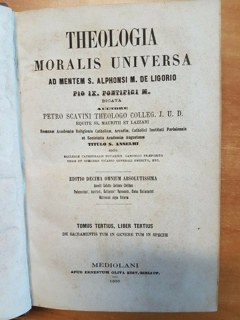 THEOLOGIA MORALIS UNIVERSA - PIETRO SCAVINI 1865 OLIVA - 4 VOLUMI COMPLETI(