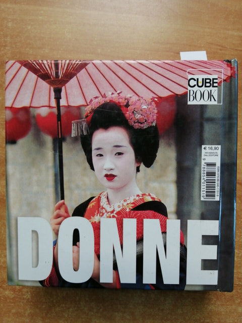 DONNE - Cube Book - 2009 - Edizioni White Star - 730 PAGINE fotografia (703