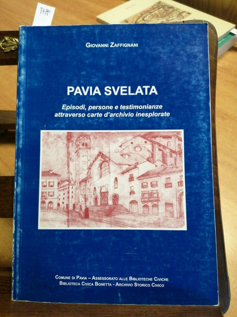 PAVIA SVELATA - EPISODI PERSONE E TESTIMONIANZE 2010 GIOVANNI ZAFFIGNANI (5