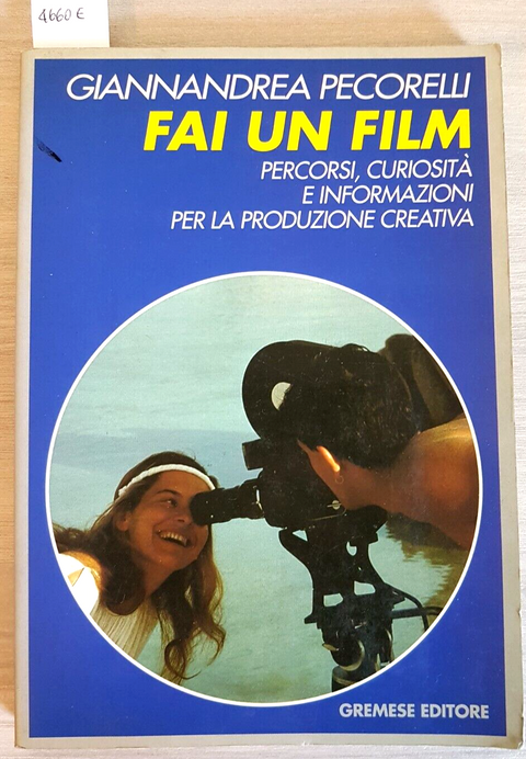 FAI UN FILM produzione cinema - GIANNANDREA PECORELLI - GREMESE - 1996 (466